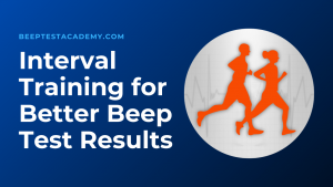 How Interval Training Can Improve Your Beep Test Score
